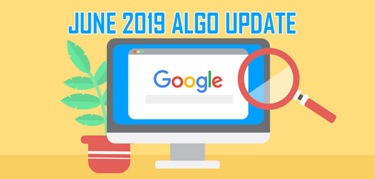 Google’s June 2019 Core Algorithm Update – What You Need To Know